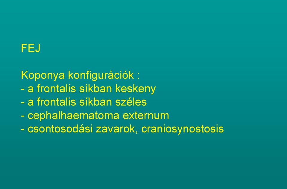 frontalis síkban széles -