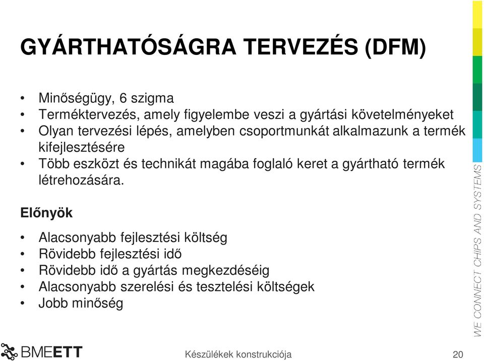 eszközt és technikát magába foglaló keret a gyártható termék létrehozására.