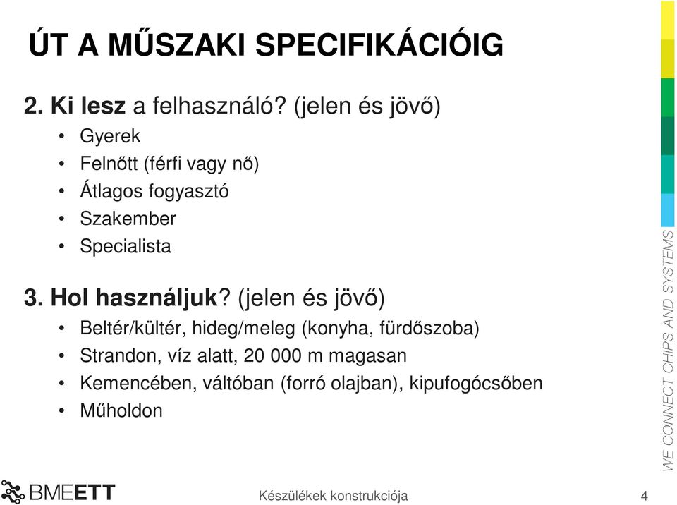 Specialista 3. Hol használjuk?