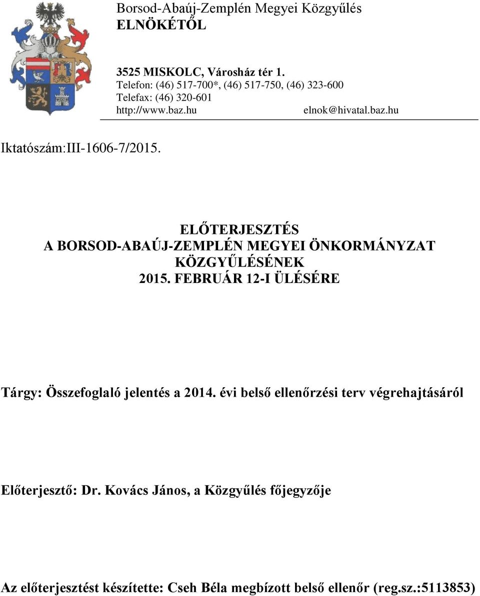 ELŐTERJESZTÉS A BORSOD-ABAÚJ-ZEMPLÉN MEGYEI ÖNKORMÁNYZAT KÖZGYŰLÉSÉNEK 2015.