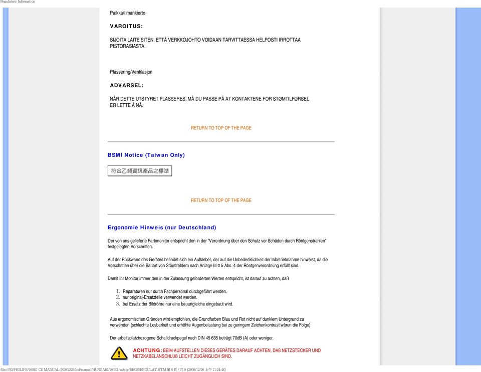 RETURN TO TOP OF THE PAGE BSMI Notice (Taiwan Only) RETURN TO TOP OF THE PAGE Ergonomie Hinweis (nur Deutschland) Der von uns gelieferte Farbmonitor entspricht den in der "Verordnung über den Schutz
