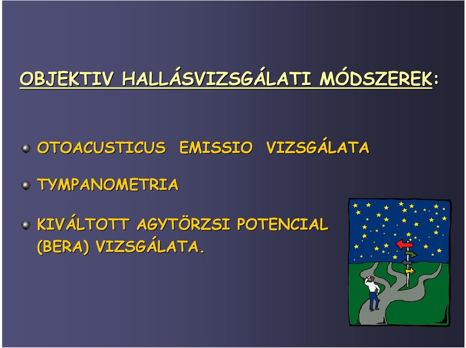 EMISSIO VIZSGÁLATA TYMPANOMETRIA