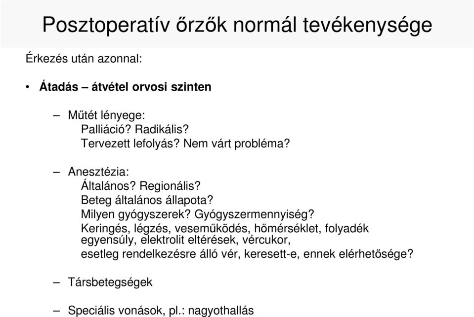 Milyen gyógyszerek? Gyógyszermennyiség?