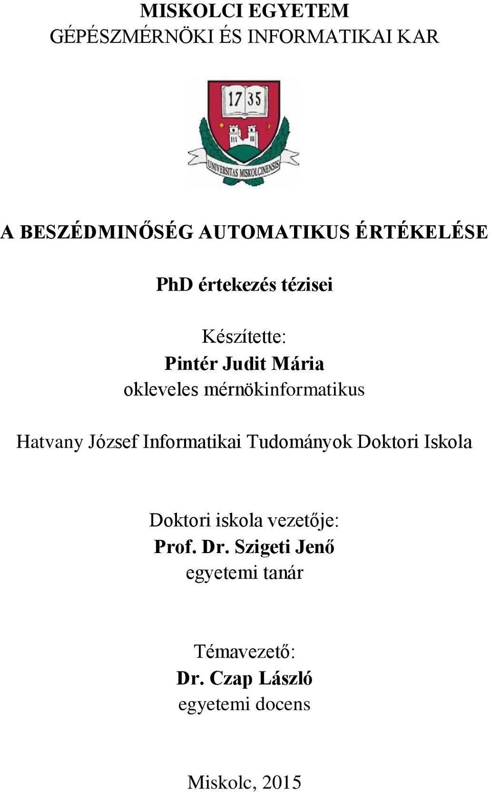 mérnökinformatikus Hatvany József Informatikai Tudományok Doktori Iskola Doktori