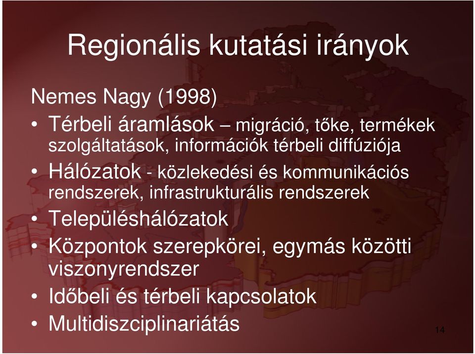 kommunikációs rendszerek, infrastrukturális rendszerek Településhálózatok Központok