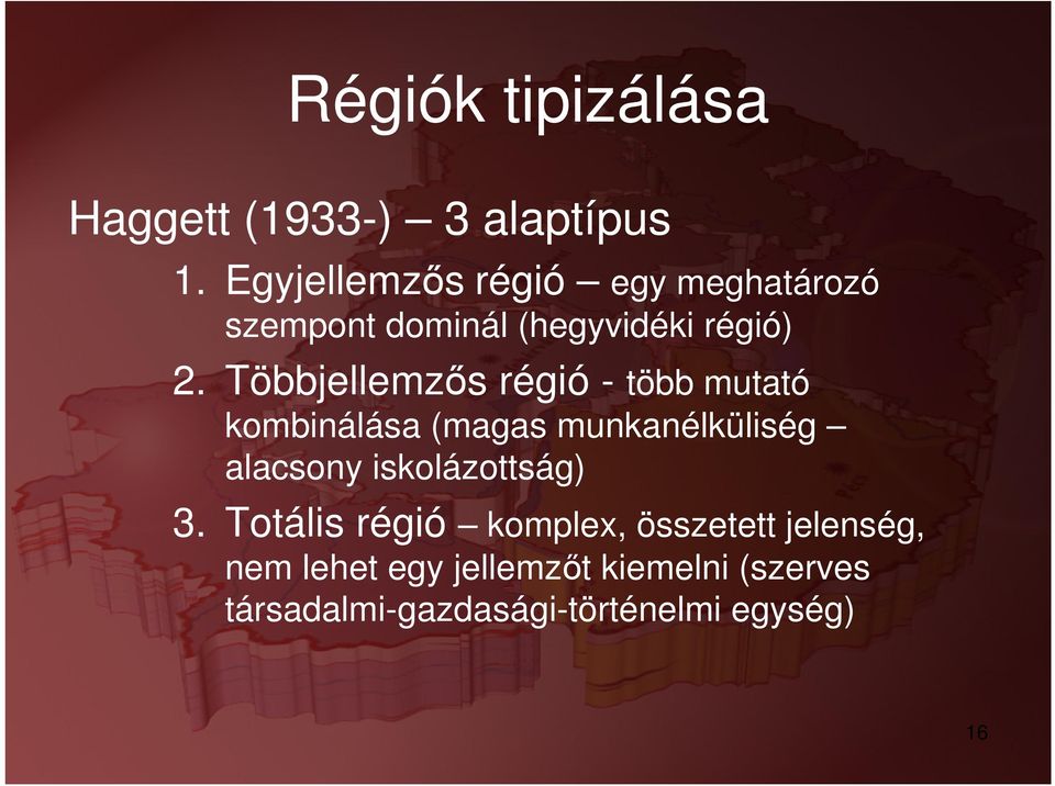 Többjellemzős régió - több mutató kombinálása (magas munkanélküliség alacsony