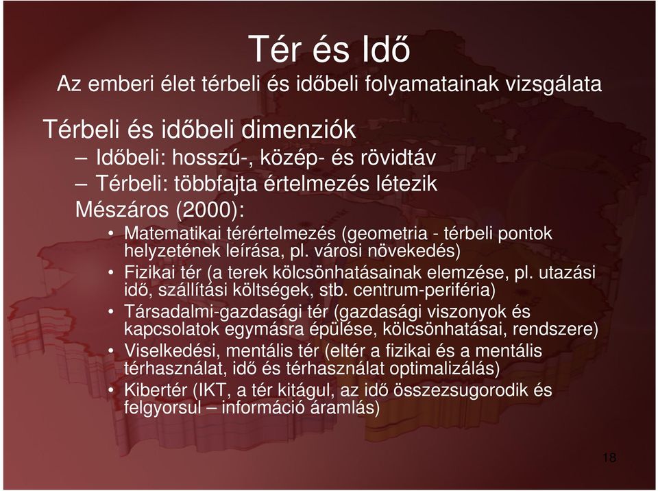 utazási idő, szállítási költségek, stb.