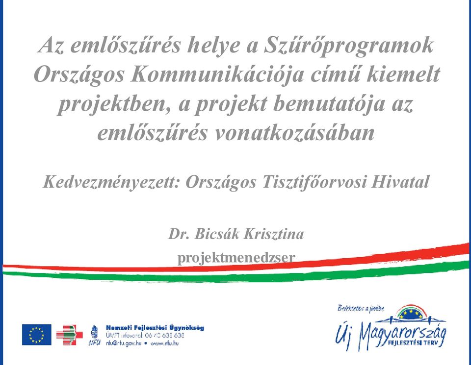 bemutatója az emlőszűrés vonatkozásában