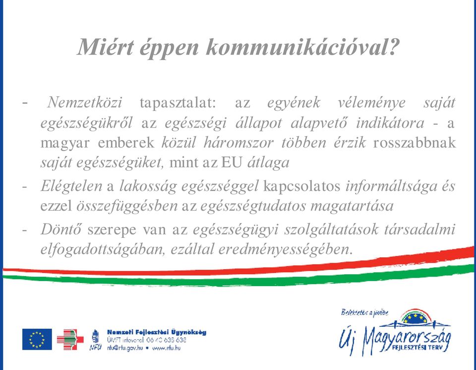 magyar emberek közül háromszor többen érzik rosszabbnak saját egészségüket, mint az EU átlaga - Elégtelen a