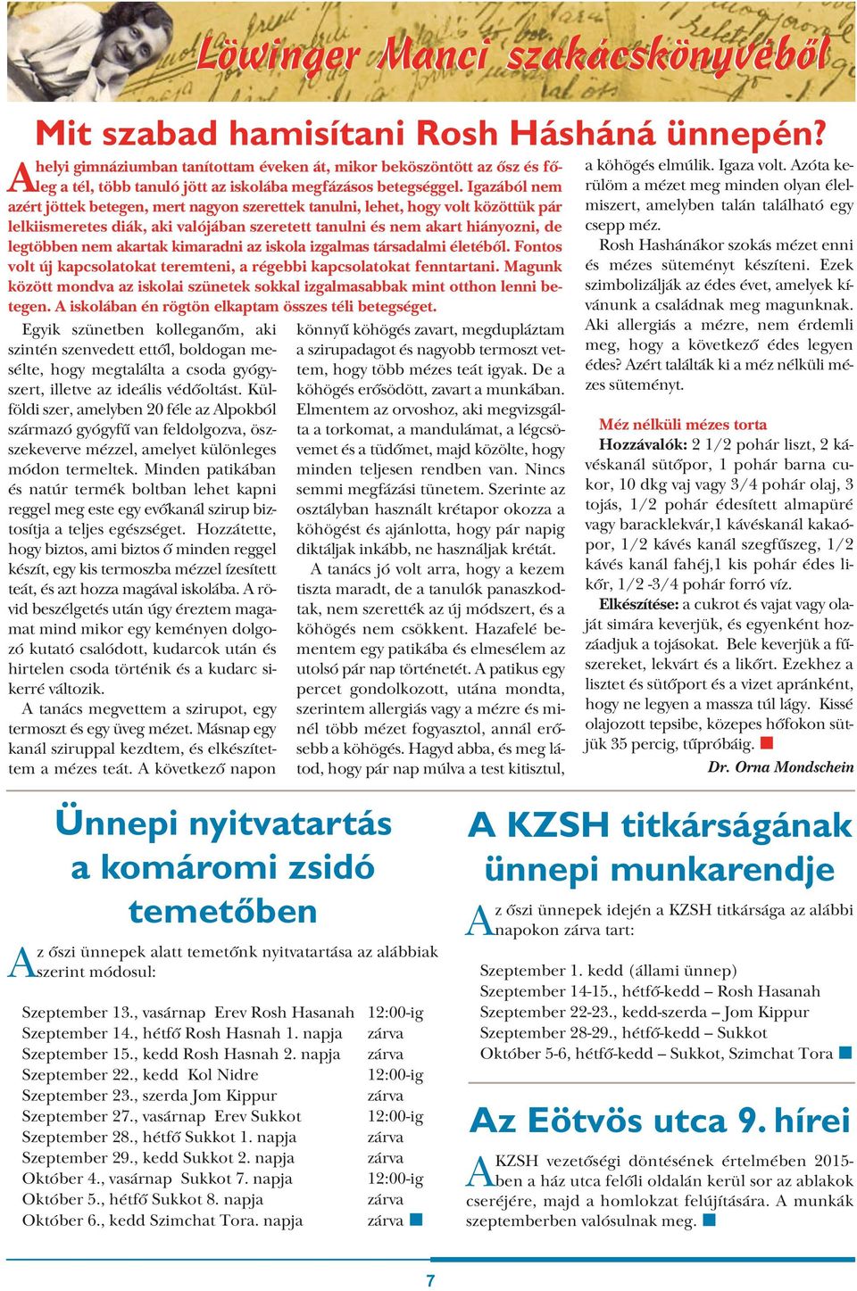 Igazából nem azért jöttek betegen, mert nagyon szerettek tanulni, lehet, hogy volt közöttük pár lelkiismeretes diák, aki valójában szeretett tanulni és nem akart hiányozni, de legtöbben nem akartak