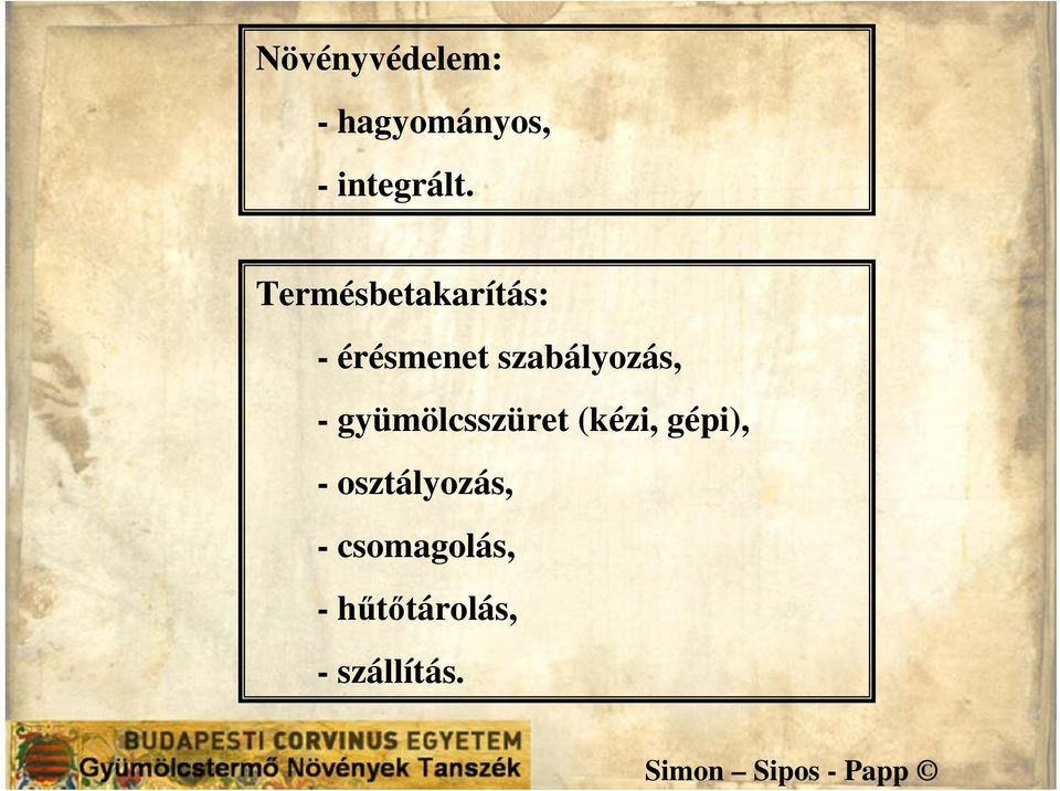 szabályozás, - gyümölcsszüret (kézi,