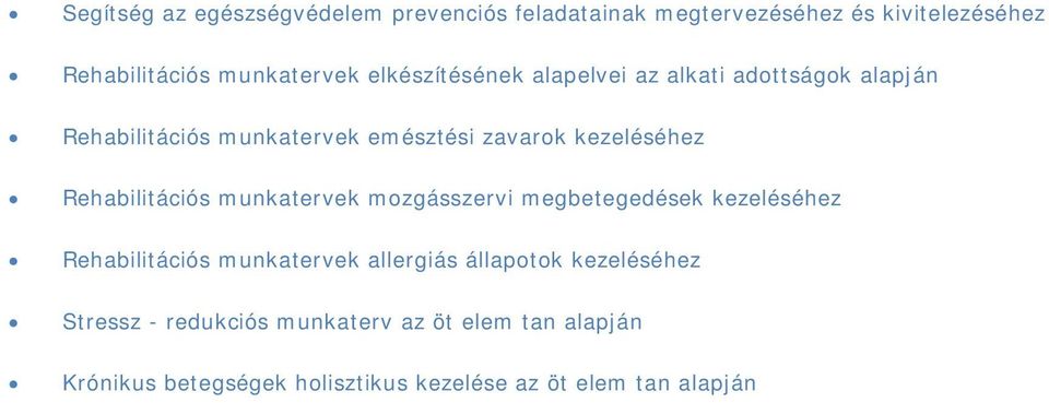 Rehabilitációs munkatervek mozgásszervi megbetegedések kezeléséhez Rehabilitációs munkatervek allergiás állapotok