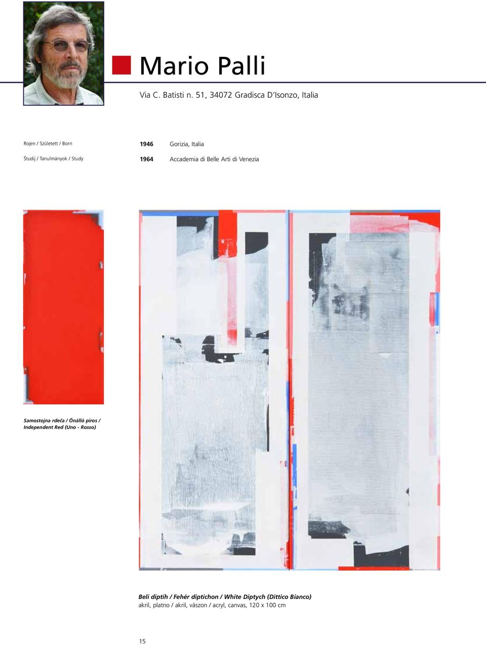 Tanulmányok / Study 1964 Accademia di Belle Arti di Venezia Samostojna rdeča / Önálló piros