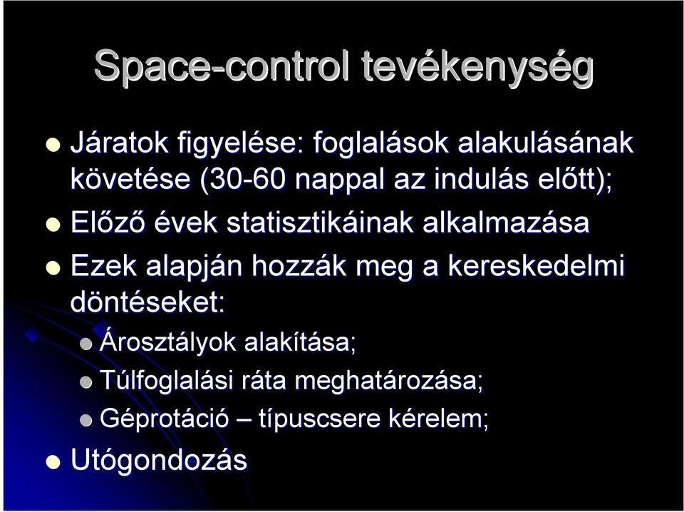 alkalmazása Ezek alapján n hozzák k meg a kereskedelmi döntéseket: Árosztályok
