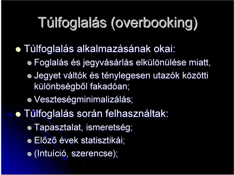k különbségből l fakadóan; an; Veszteségminimaliz gminimalizálás; Túlfoglalás s során n