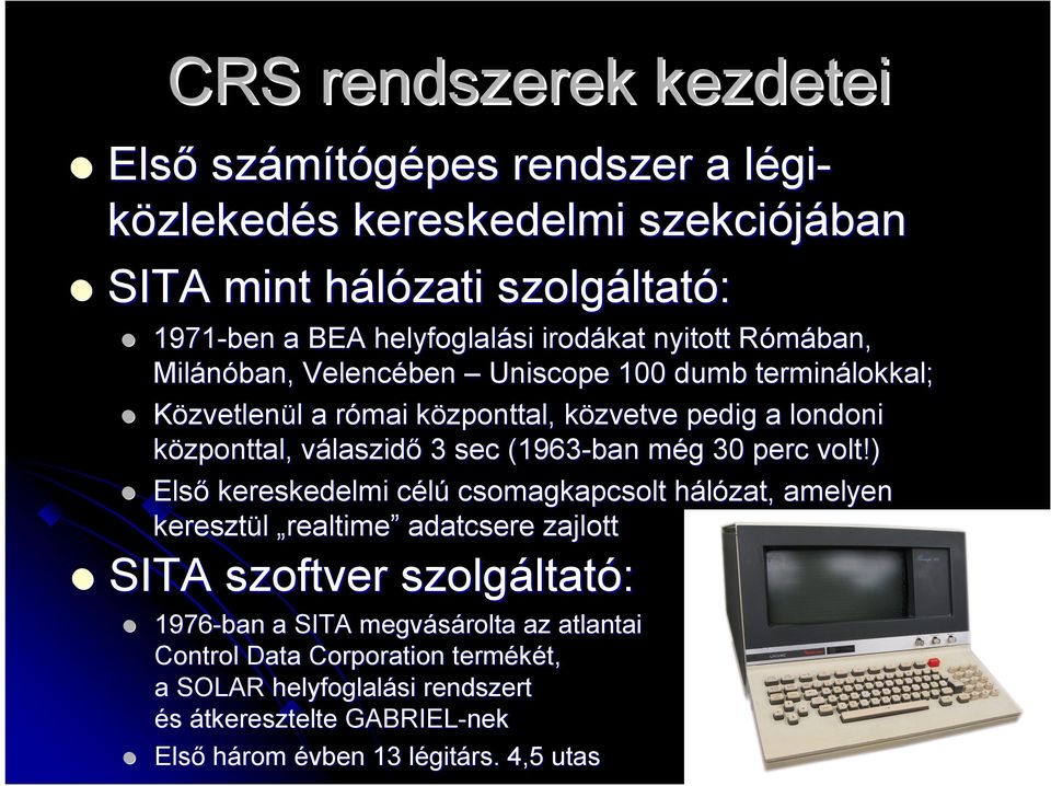 laszidő 3 sec (1963-ban még m g 30 perc volt!