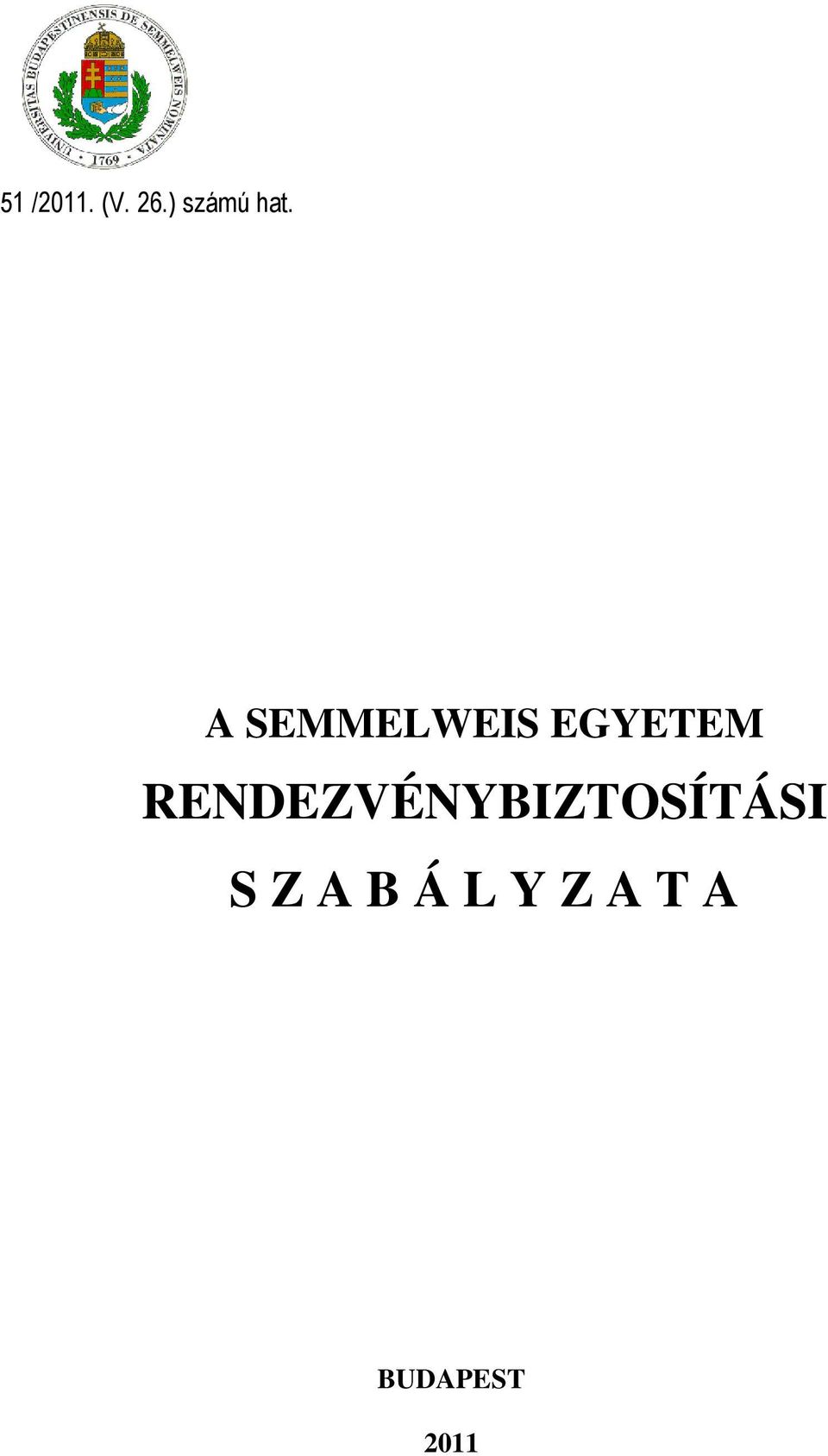 A SEMMELWEIS EGYETEM