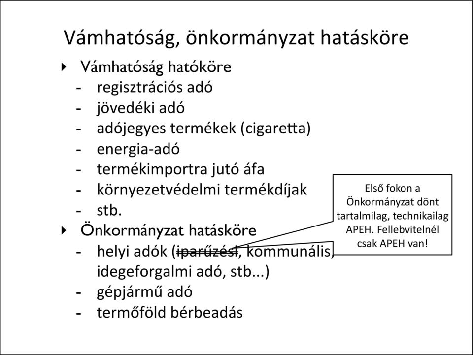 Önkormányzat hatásköre - helyi adók (iparűzési, kommunális, idegeforgalmi adó, stb.