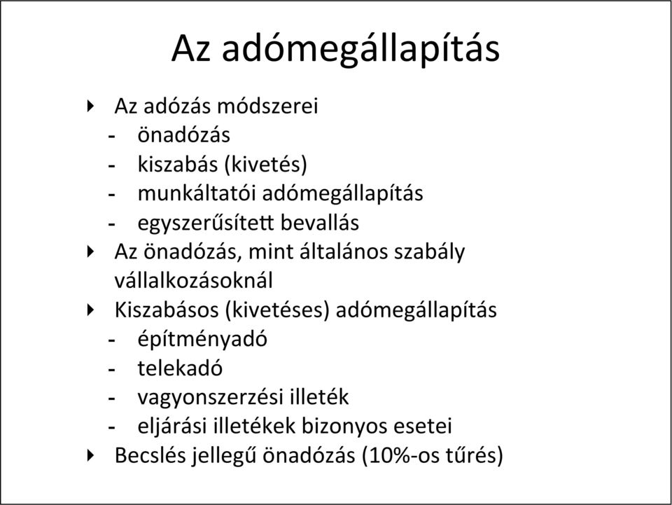 vállalkozásoknál Kiszabásos (kivetéses) adómegállapítás - építményadó - telekadó -