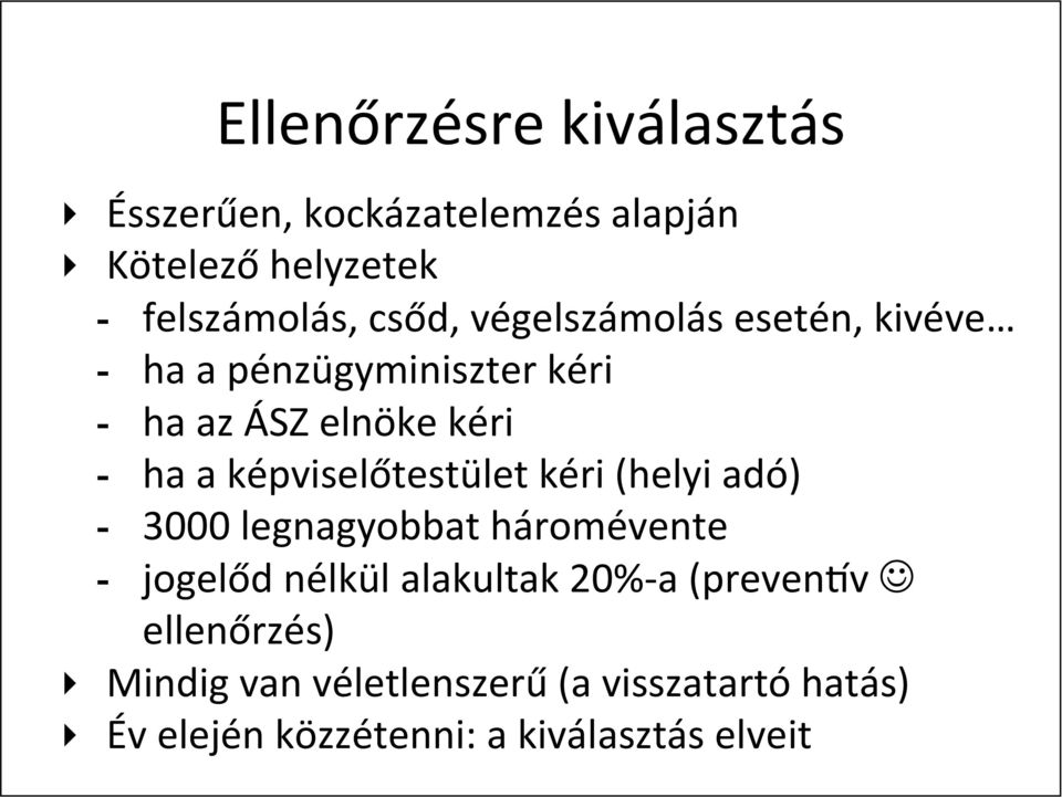 képviselőtestület kéri (helyi adó) - 3000 legnagyobbat háromévente - jogelőd nélkül alakultak 20%- a