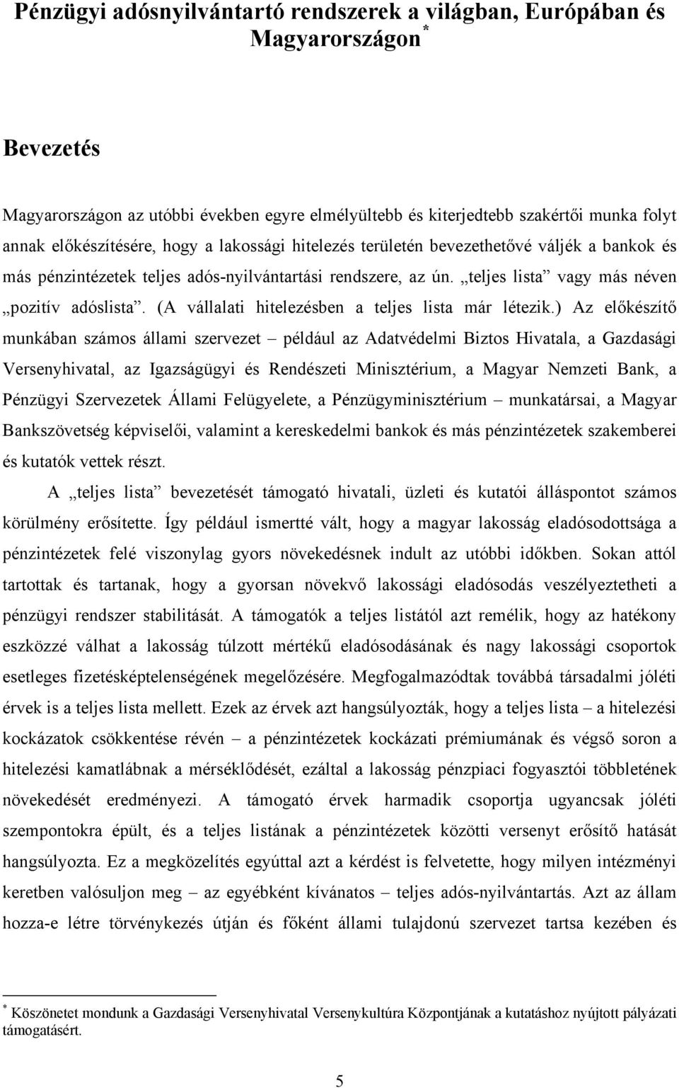 (A vállalati hitelezésben a teljes lista már létezi.