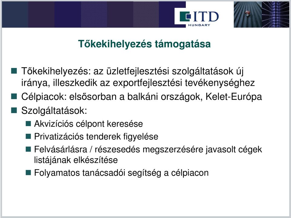 Kelet-Európa Szolgáltatások: Akvizíciós célpont keresése Privatizációs tenderek figyelése