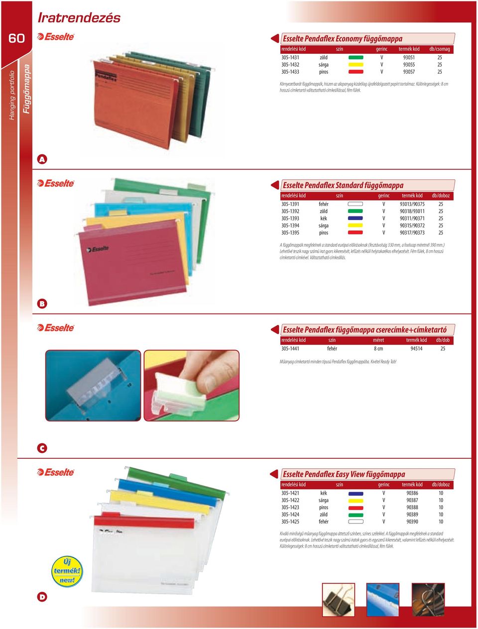 Esselte Pendaflex Standard függőmappa rendelési kód szín gerinc termék kód db/doboz 305-39 305-392 305-393 305-39 305-395 V V V V V 9303/90375 9038/930 903/9037 9035/90372 9037/90373 függőmappák