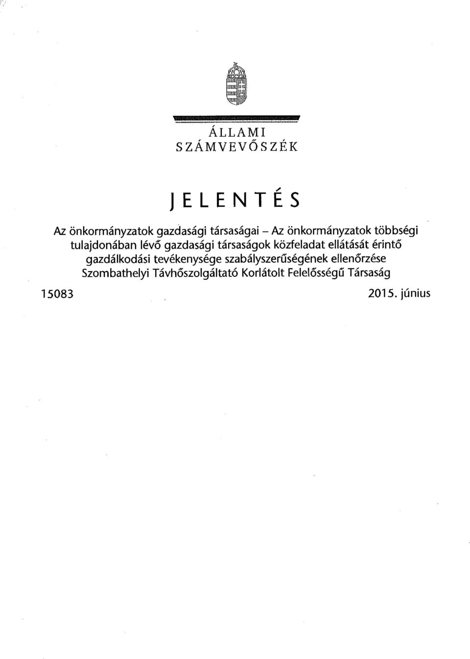 ellátását érintő gazdálkodási tevékenysége szabályszerűségének ellenőrzése