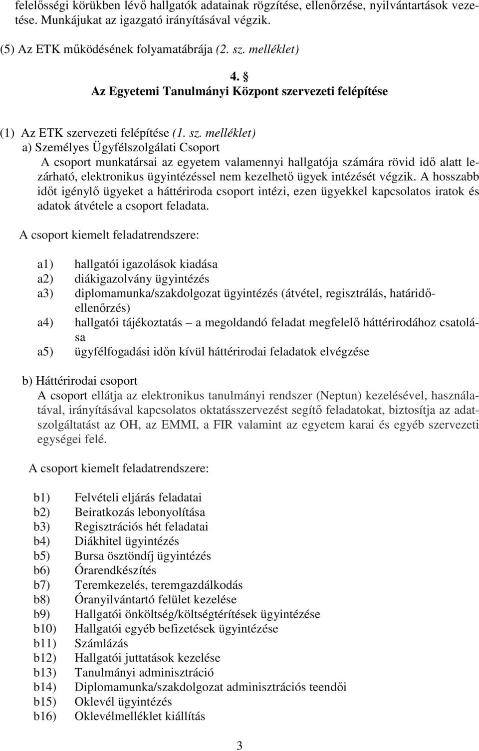 rvezeti felépítése (1) Az ETK sze