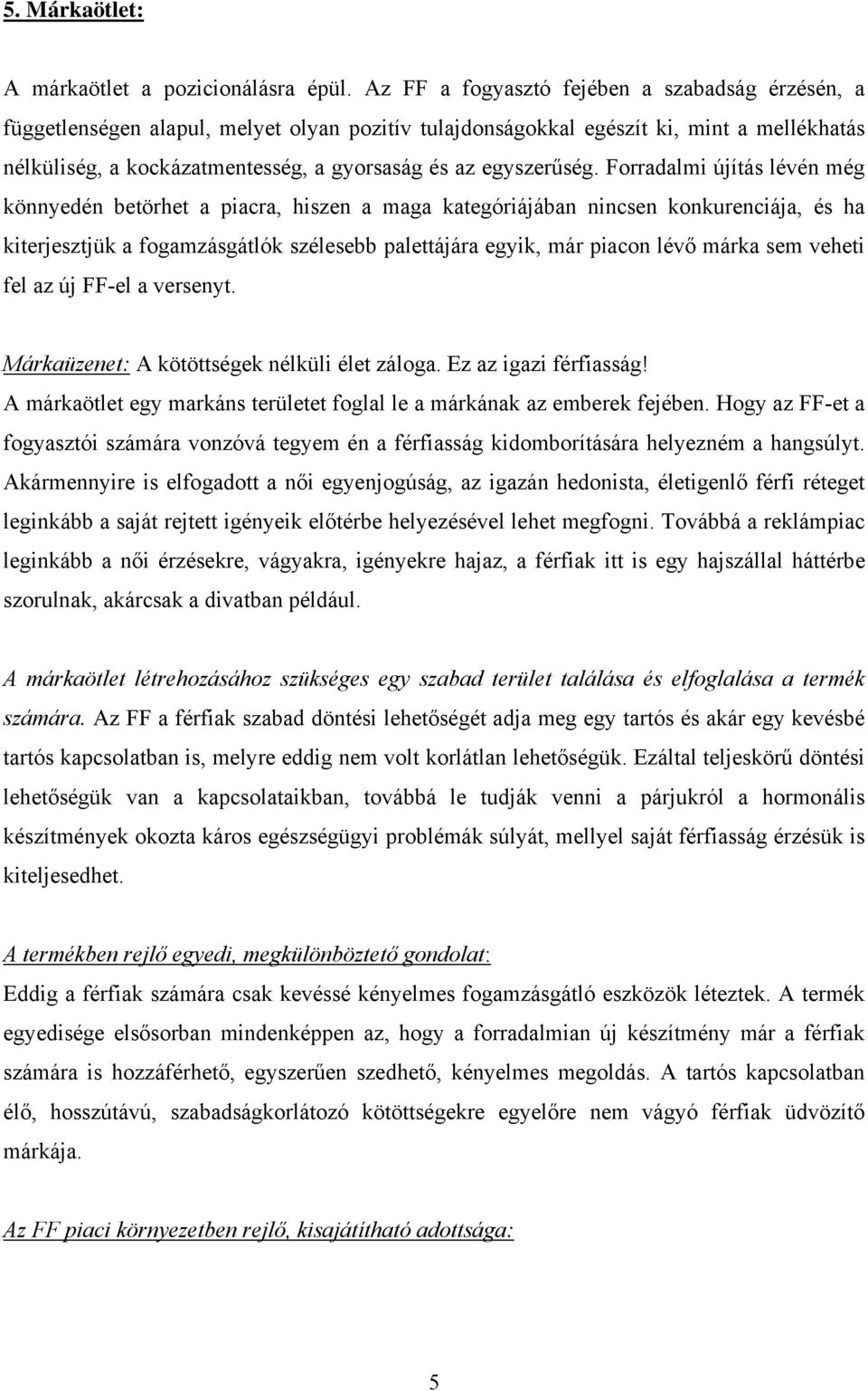 egyszerűség.