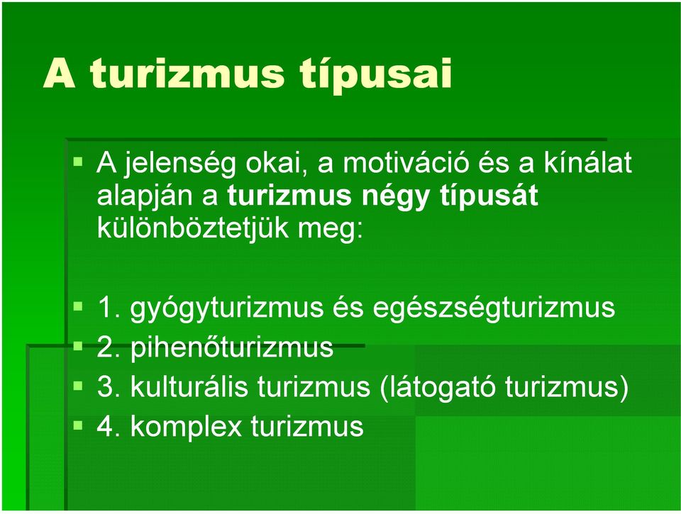 meg: 1. gyógyturizmus és egészségturizmus 2.