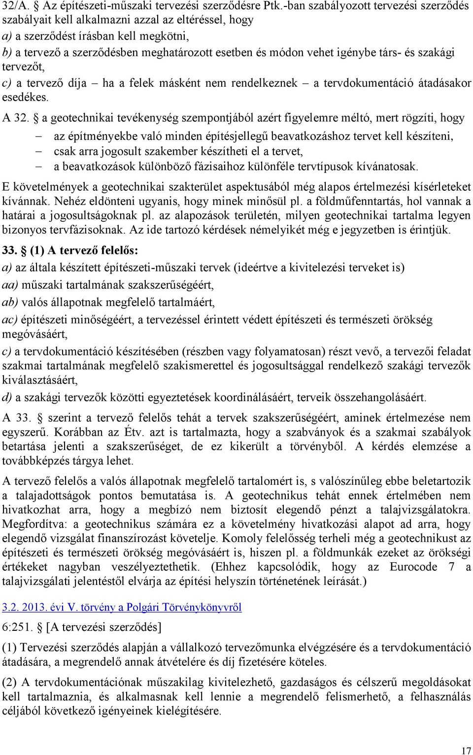 tervezőt, c) tervező díj h felek ásként ne rendelkeznek tervdokuentáció átdáskor esedékes. A 32.