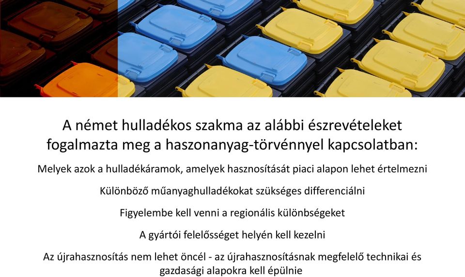 szükséges differenciálni Figyelembe kell venni a regionális különbségeket A gyártói felelősséget helyén kell