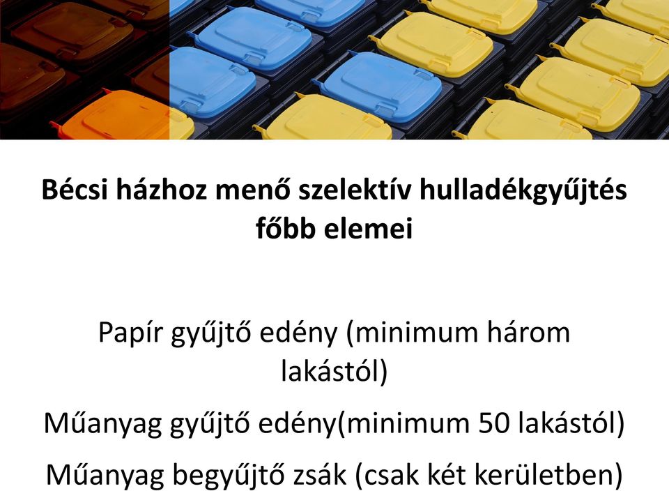 lakástól) Műanyag gyűjtő edény(minimum 50