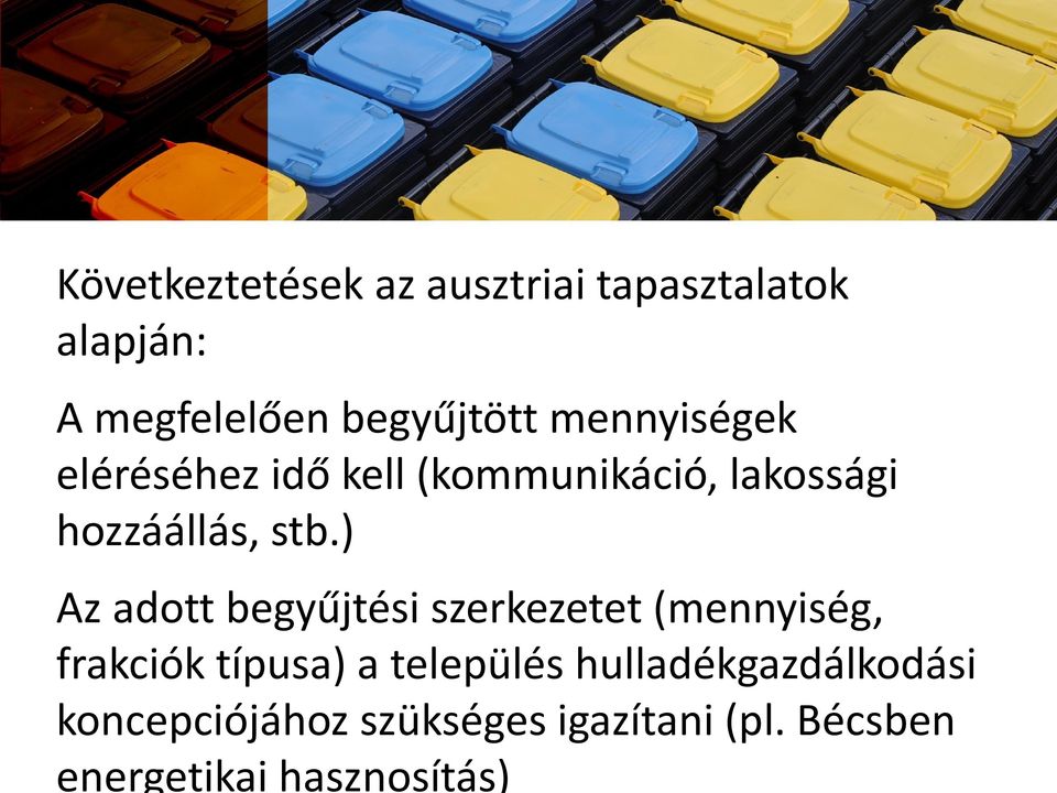 ) Az adott begyűjtési szerkezetet (mennyiség, frakciók típusa) a település