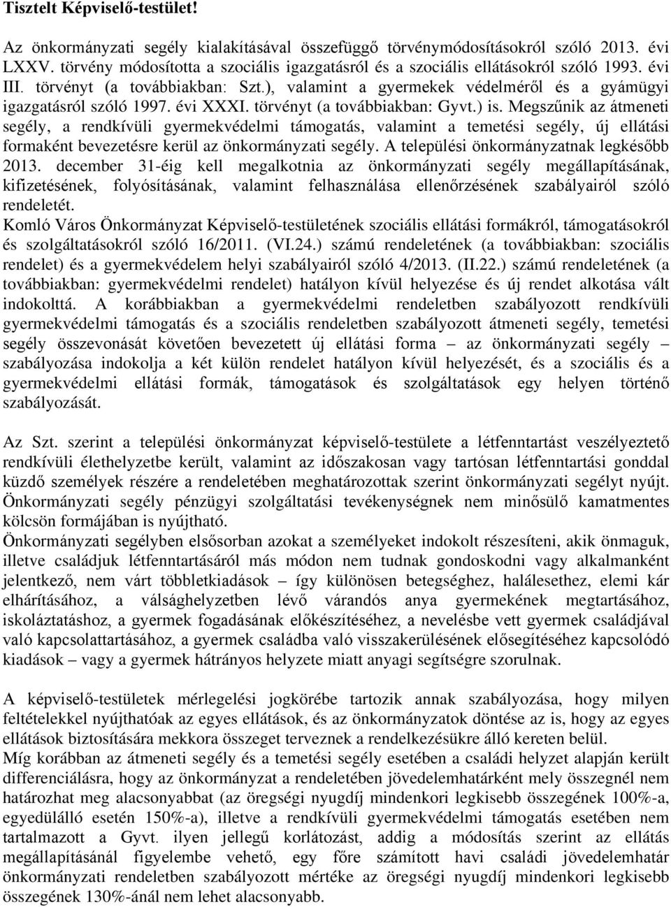 évi XXXI. törvényt (a továbbiakban: Gyvt.) is.
