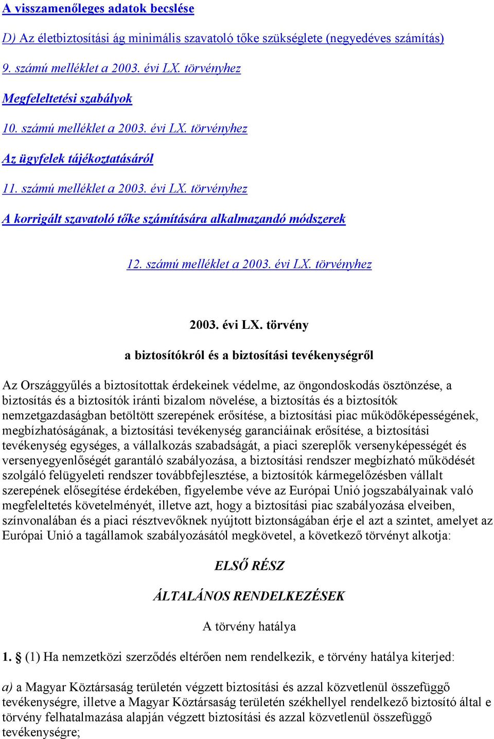 számú melléklet a 2003. évi LX.