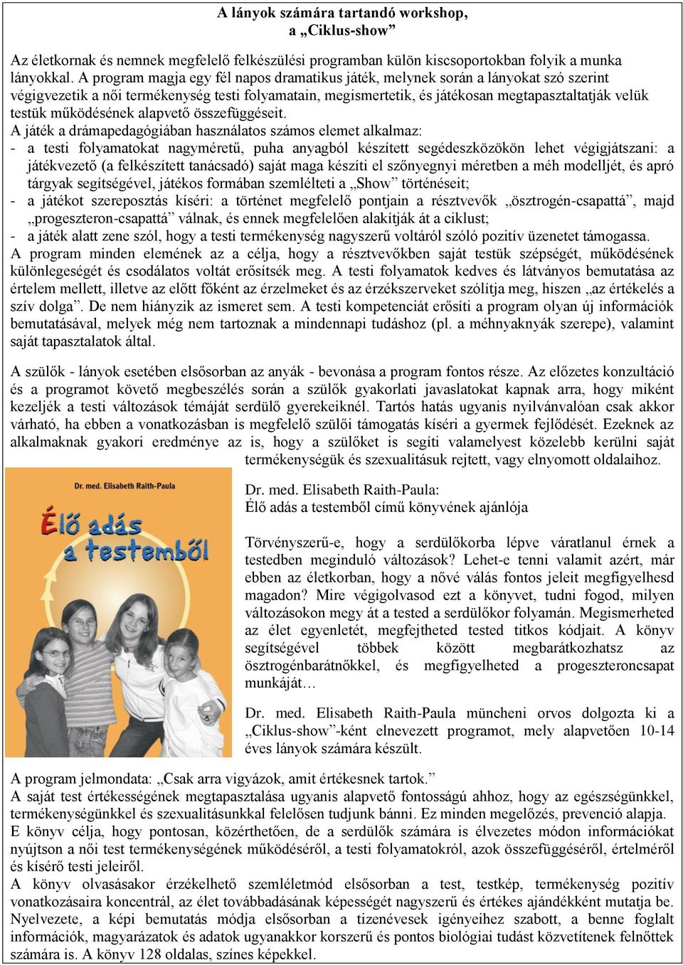 működésének alapvető összefüggéseit.