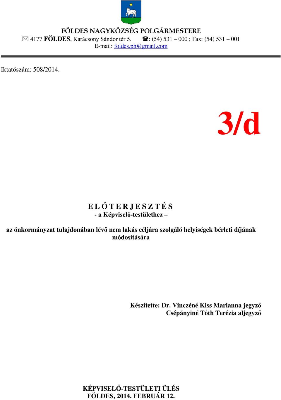 3/d E LŐTERJESZTÉS - a Képviselő-testülethez az önkormányzat tulajdonában lévő nem lakás céljára szolgáló