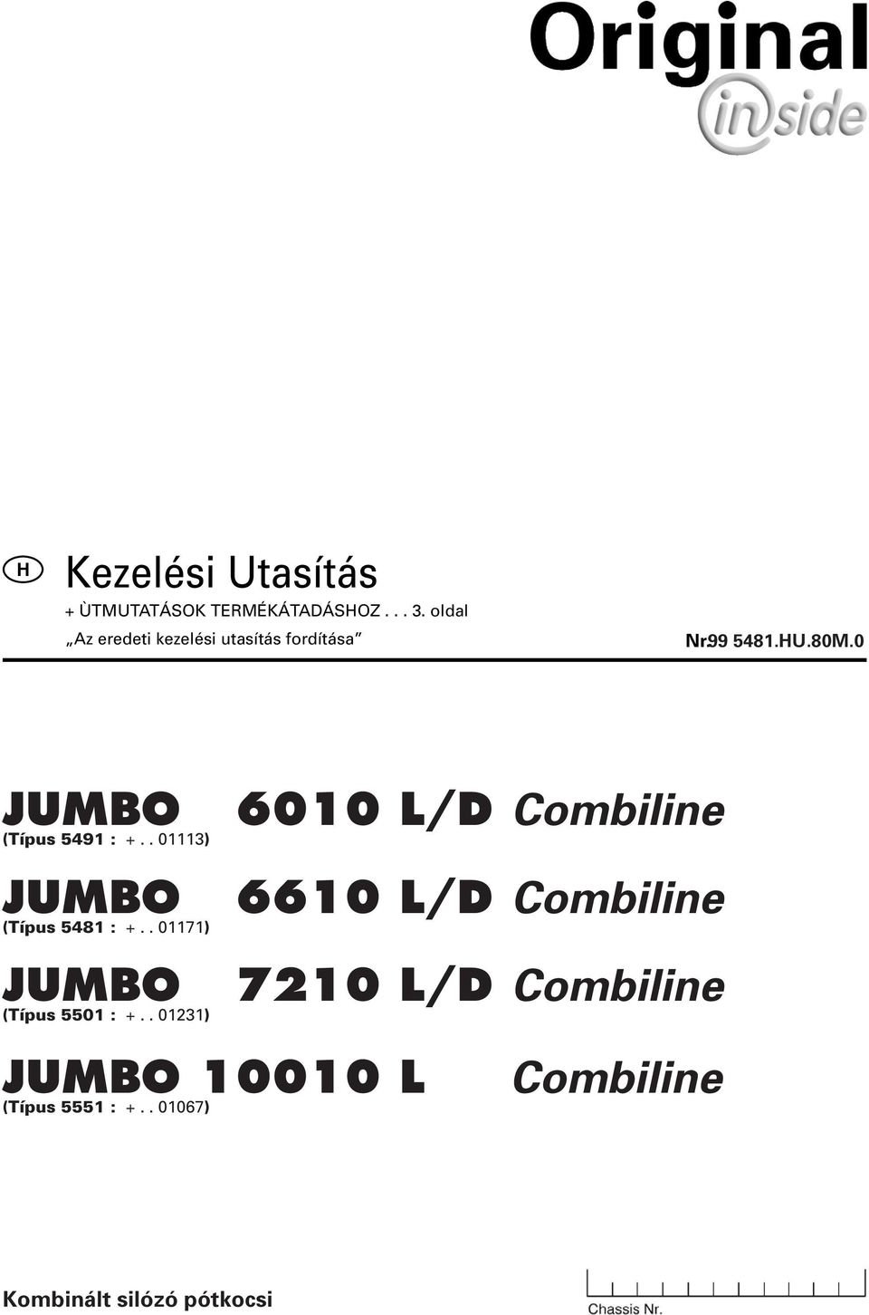 . 01113) JUMBO (Típus 5481 : +.. 01171) JUMBO (Típus 5501 : +.