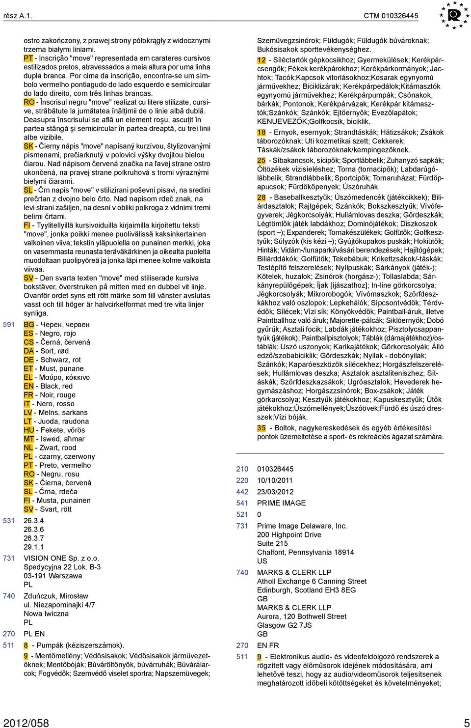 Por cima da inscrição, encontra-se um símbolo vermelho pontiagudo do lado esquerdo e semicircular do lado direito, com três linhas brancas.