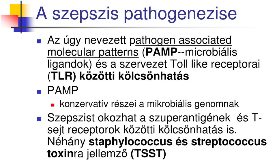 kölcsönhatás PAMP konzervatív részei a mikrobiális genomnak Szepszist okozhat a