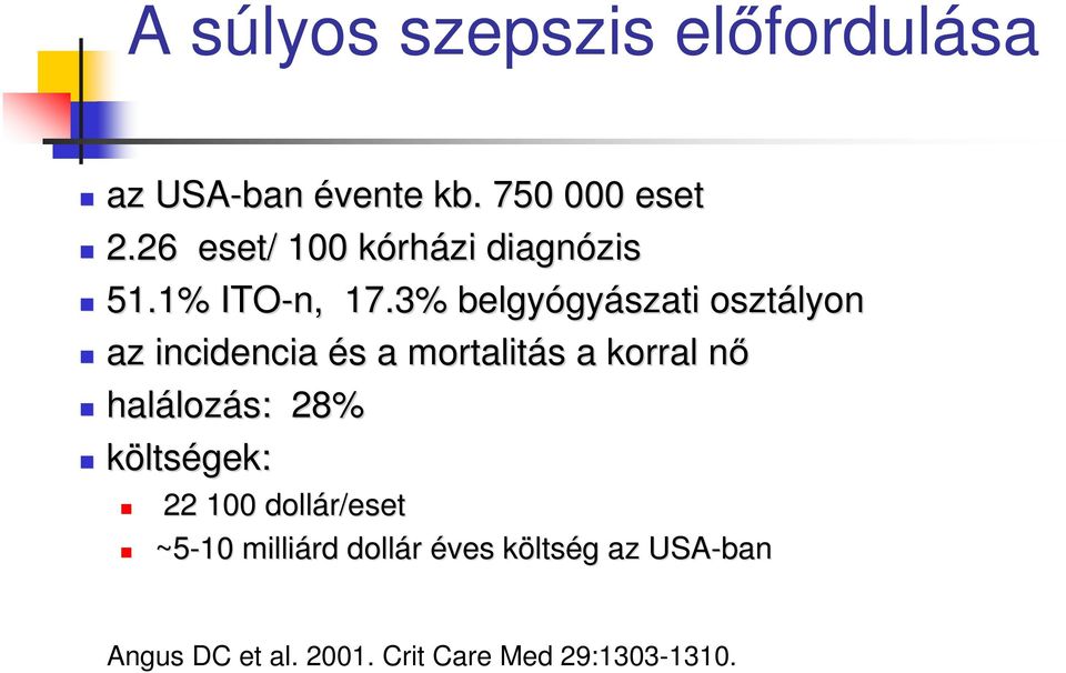 3% belgyógy gyászati osztályon az incidencia és s a mortalitás s a korral nın haláloz