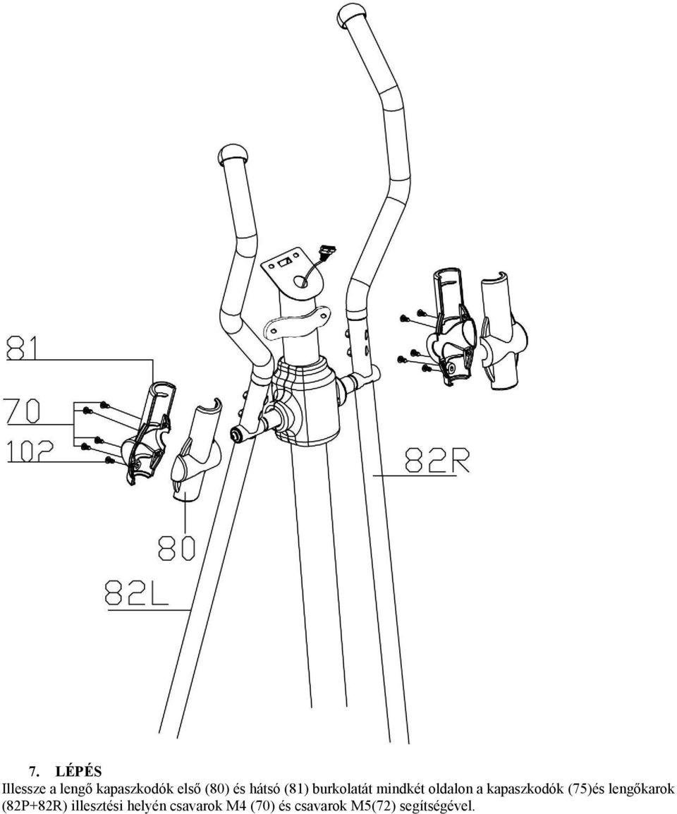 kapaszkodók (75)és lengőkarok (82P+82R)
