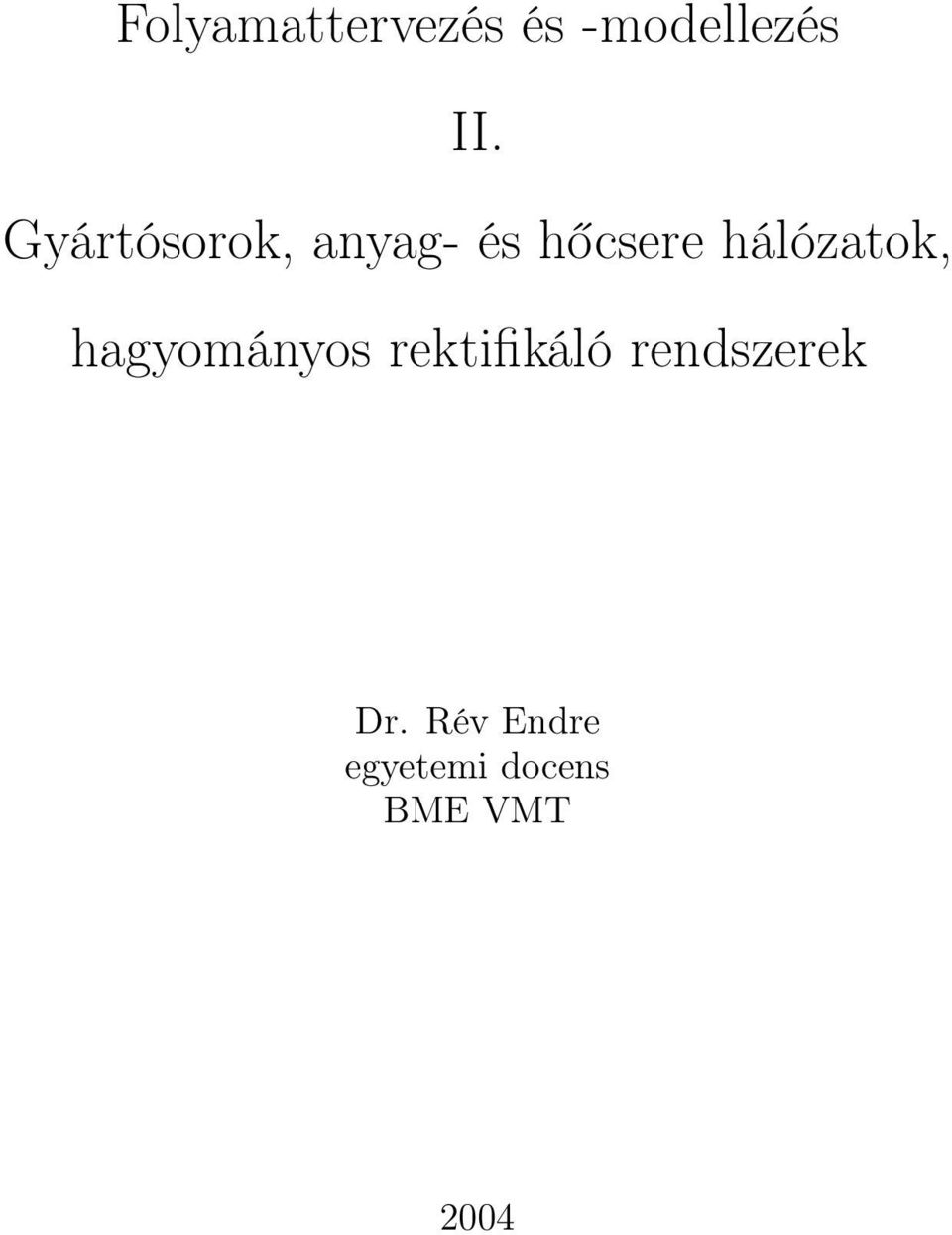 hálózatok, hagyományos rektifikáló