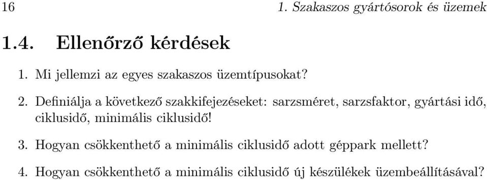 efiniálja a következő szakkifejezéseket: sarzsméret, sarzsfaktor, gyártási idő, ciklusidő,