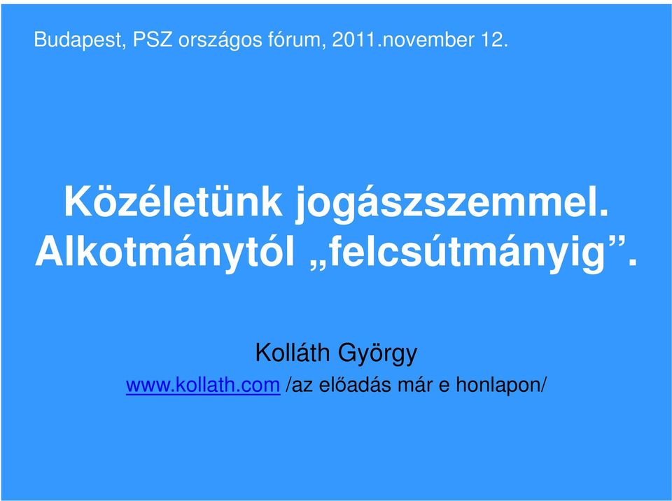 Alkotmánytól felcsútmányig.