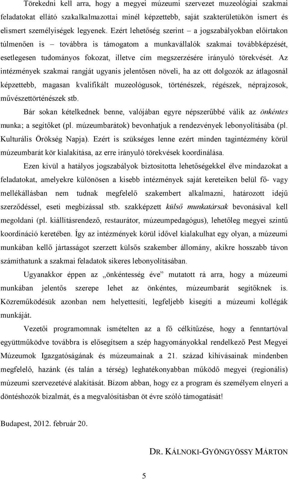 törekvését.