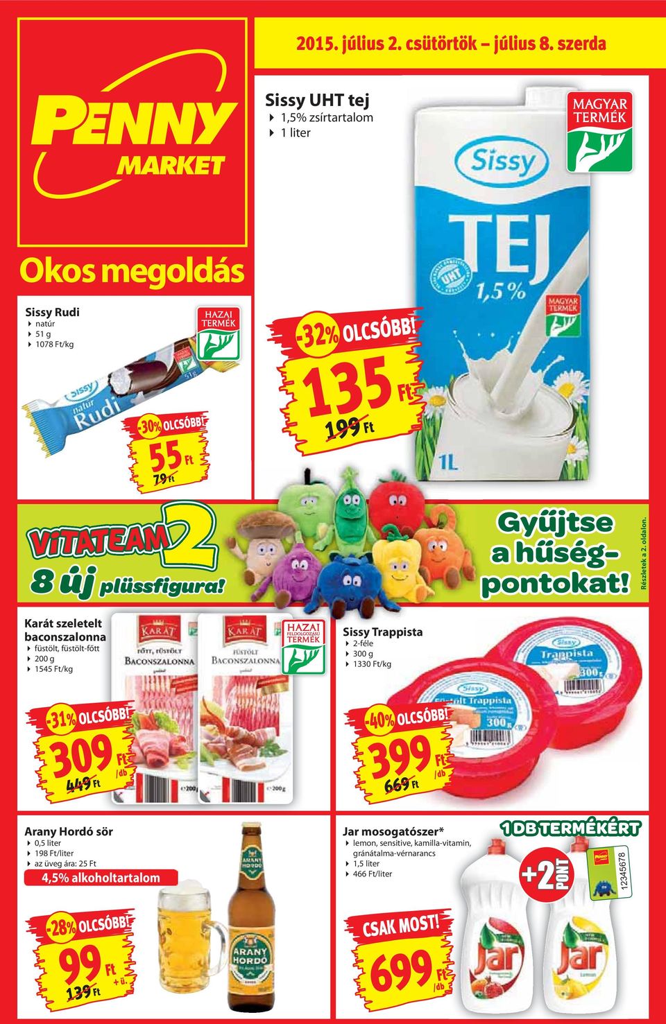 Karát szeletelt baconszalonna füstölt, füstölt-főtt 200 g 1545 Ft/kg Sissy Trappista 2-féle 300 g 1330 Ft/kg -31% OLCSÓBB! -40% OLCSÓBB!