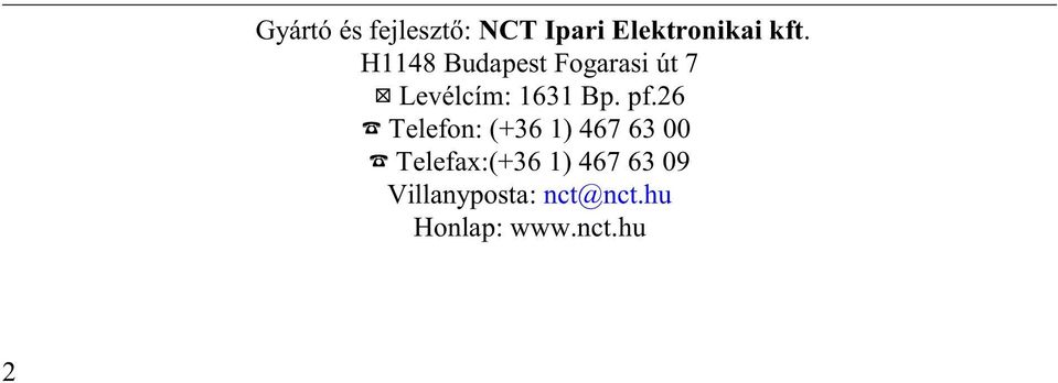 26 Telefon: (+36 1) 467 63 00 Telefax:(+36 1) 467